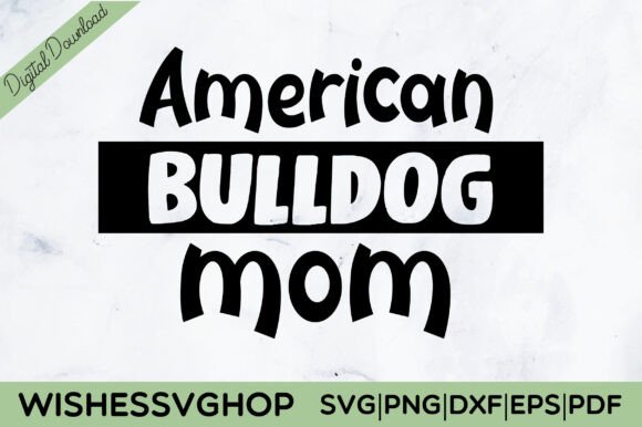 American Bulldog Mom SVG PNG for Crafts and Graphics
