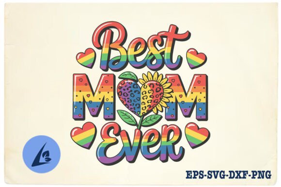 Best Mom Ever LGBT Pride SVG: Graphics for Crafts