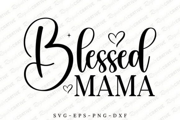 Blessed Mama SVG: Premium Graphics for Crafts