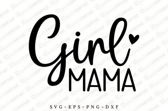 Girl Mama SVG: A Fresh Take on Crafts & Graphics