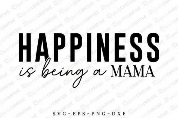 Happiness is Being a Mama SVG: Graphics for Crafts