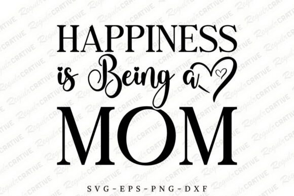 Happiness is Being a Mom SVG: Graphics for Crafts