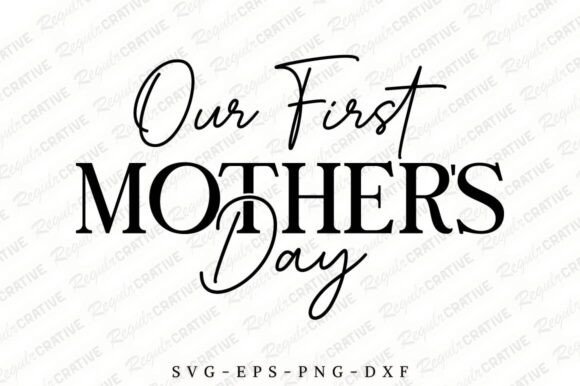 Our First Mothers Day SVG: Graphics for Crafts