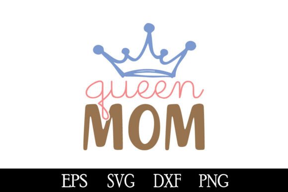 Queen Mom SVG: Premium Graphics for Crafts & Blogs