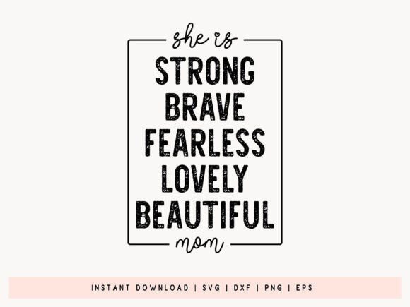 She is Strong Brave Lovely Mom: Graphics for Crafts