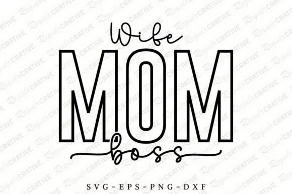 Wife Mom Boss SVG: Crafts & Graphics Review